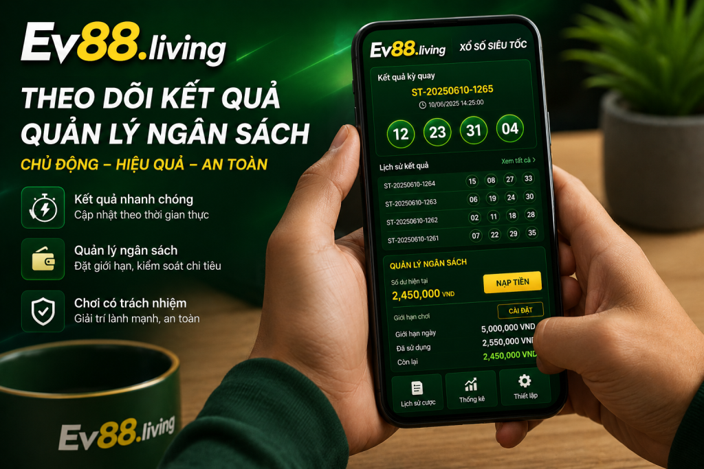 Người chơi theo dõi kết quả xổ số siêu tốc và quản lý ngân sách trên điện thoại tại EV88